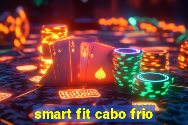 smart fit cabo frio